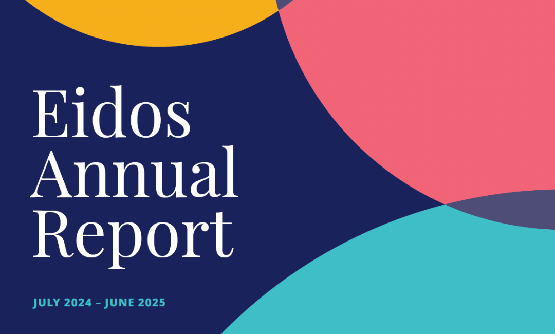 Eidos Annual Report: July 2024- June 2025